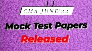CMA June 2022 Mock Test Papers Released