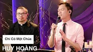 Chỉ Có Một Chúa | ST Lm Thành Tâm | Huy Hoàng