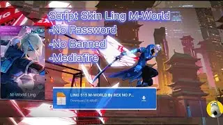 SCRIPT SKIN LING M-World | No Password | Full Effect | MLBB