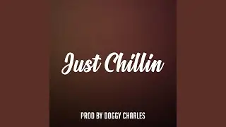Just Chillin