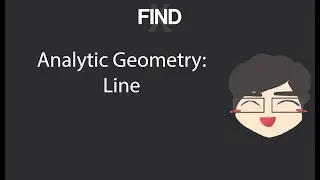 Analytic Geometry : Line