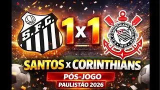 P&oacute;s jogo San7os 1x1  Corinthians Paulist&atilde;o2026 #posjogo #corinthians #santos #paulist&atilde;o