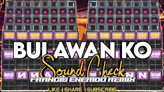 Bulawan Ko New Sound Check 2026 - Francis Enerido Remix FER SLMC RMX 