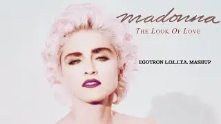 Madonna & Alizee - The Look of Love (Egotron L.O.L.I.T.A Mashup)