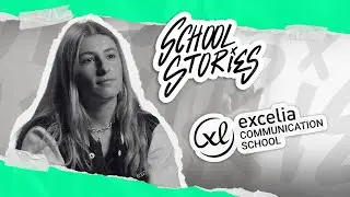 SCHOOL STORIES | Excelia Communication School avec Chlo&eacute;