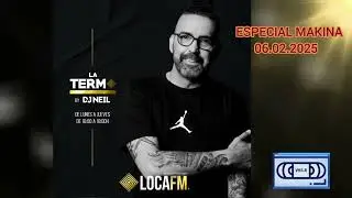 Dj Neil La Termo Especial Makina 06 Febrero 2025