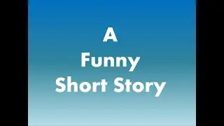A Funny Short Story