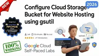 Configure Cloud Storage Bucket for Website Hosting using gsutil | Aracde 2026