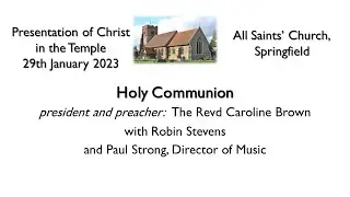 Holy Communion for the Presentation of Christ in the Temple &ndash; 29 January 2023