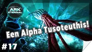 Base uitbreiden en een ALPHA TUSOTEUTHIS proberen te TAMEN! - Ark eternal #17