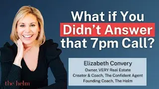 What If You Didn&rsquo;t Answer That 7PM Call? | Elizabeth Convery | Wisdom from the Helm Ep. 04