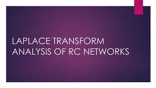 EET 201 3.3 laplace transform analysis of rc networks