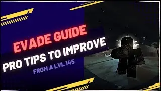 From Beginner to PRO player: Level 145 EVADE Guide Tips & Tricks