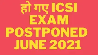 BREAKING NEWS हो गए ICSI EXAM POSTPONED | JUNE 2021 |