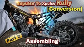 Xpulse Rally Modification With Karizma R Engine | Assembling  Start | PART 2