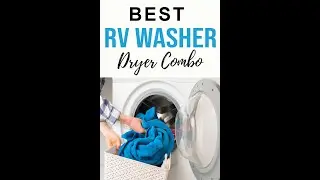 The 6 Best RV Washer and Dryer Combos