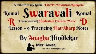 Practicing Flat/Komal R and Flat/Komal D Notes || Swaravali || Meri Awaaj