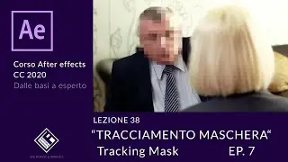 Lezione 38 - Tracciamento Maschera Ep. 7 (Tracking Mask) - Corso after effects 2020  base a esperto