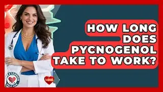 How Long Does Pycnogenol Take To Work? - Hypertension Help Hub