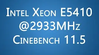 Intel Xeon E5410 Overclock @2933MHz | Asus P5Q-EM | DDR 2 RAM | Cinebench 11.5