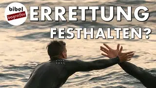 Muss der Gl&auml;ubige die Errettung FESTHALTEN? [Hebr&auml;er 3,6.14]