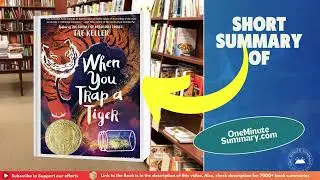Summary of When You Trap a Tiger, by Tae Keller | Book Summaries | One Minute&nbsp;Summary