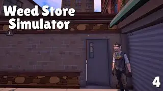 Weed Store Simulator, Playthrough and Commentary Pt4, New Indie Game