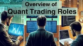 Roles at Quant Trading Firms - Trader vs Researcher vs Developer...