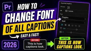 How to Change All Caption Fonts at Once in Premiere Pro 2026