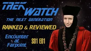 Star Trek TNG Ranked and Reviewed: Encounter at Farpoint S01 E01