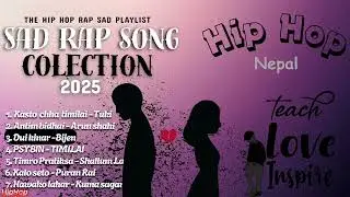 New Nepali Sad Song 2025 || New Nepali Sad Song 2082 | New Nepali Sad Song Collection | HipHop Nepal