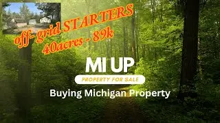 Michigan Upper Peninsula Off Grid Property (sold)