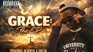 Young Kaps Lock - Grace (Official Lyric Video) [Prod. By SOS D&Egrave; WOO]