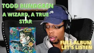 [Let's Listen] Todd Rundgren - A Wizard, A True Star (Full Album Listen)