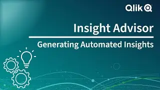Insight Advisor in Qlik Sense – Generating Automated Insights