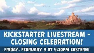 Kickstarter Livestream - Closing Celebration!