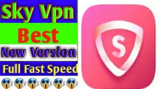 Sky Vpn New Version Full Fast Speed With Proof