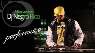 Dj Negro Rico - Meu Nome Performace