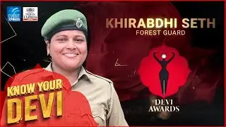 Devi Awards Odisha 2025 | Know Your Devi, Khirabdhi Seth - Forest Guard