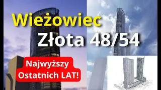 Wieżowiec Złota 48/54 - Kiedy POWSTANIE NAJWYŻSZY Wieżowiec Ostatnich Lat? Warszawskie Wieżowce