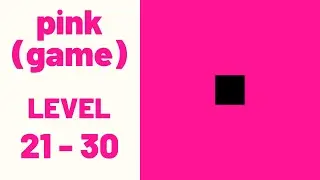 pink (game) Level 21-30 Walkthrough Solution (iOS - Android)