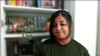 Get to know me in 25 Questions Tag😁