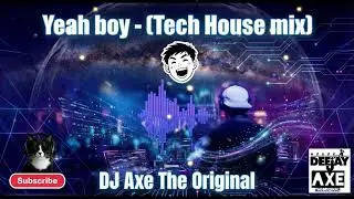 Yeah Boy - Tech House mix