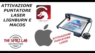 ATTIVAZIONE PUNTATORE LASER LIGHBURN E MACOS