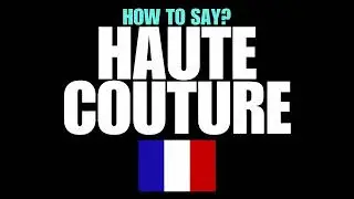 HOW TO PRONOUNCE HAUTE COUTURE CORRECTLY? NATIVE FRENCH PRONUNCIATION