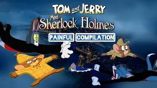 Tom and Jerry Meet Sherlock Holmes (Painful Compilation)