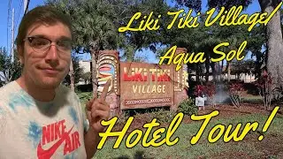 Liki Tiki Village/Aqua Sol Resort Tour and Review!