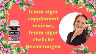Femm Vigor : Femm Vigor Bewertungen : Femm Vigor Zutaten : Diverxin Femm Vigor Review