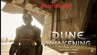 Dune Awakening Stream | Arrakis Exploration | Kiram Gaming Horizontal