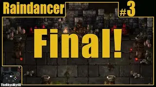 Raindancer Playthrough | Part 3 [FINAL]